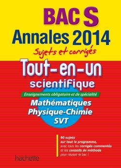 Objectif bac : tout-en-un scientifique ; terminale S ; annales et sujets corrigés