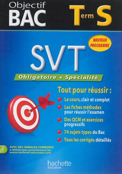 Objectif bac : sciences de la vie et de la terre ; terminale S ; enseignement obligatoire et de spécialité