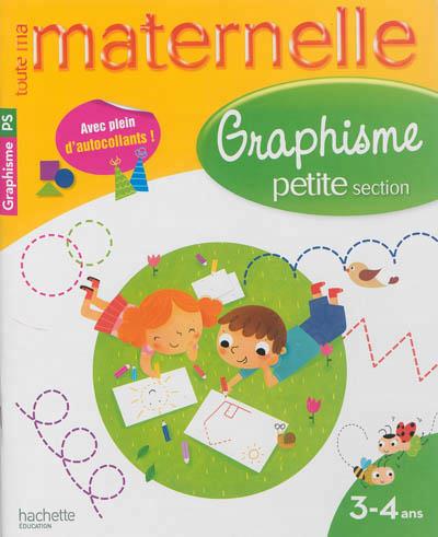 Toute ma maternelle : graphisme ; petite section ; 3/4 ans