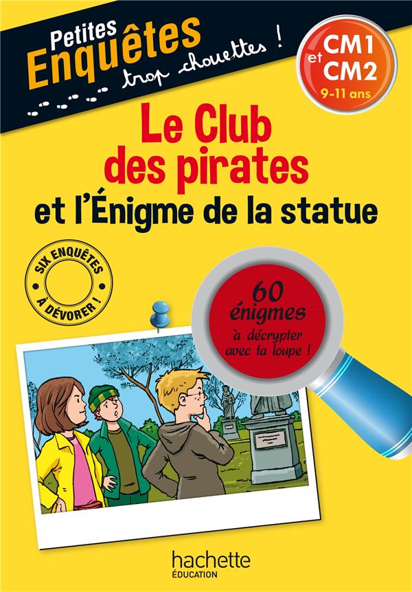Le club des pirates et l'énigme de la statue disparue ; CM1, CM2