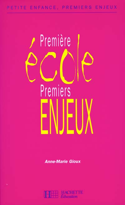 Premiere ecole ; premiers enjeux