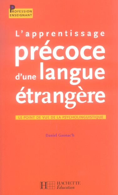 L'apprentissage précoce d'une langue étrangère ; le point de vue de la psycholinguistique