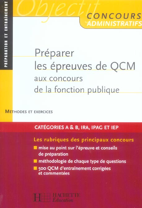 Methode - preparer les epreuves de qcm aux concours de la fonction publique, categories a b - ed.05