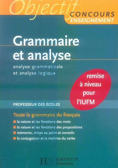 Objectif concours : grammaire et analyse ; analyse grammaticale et analyse logique