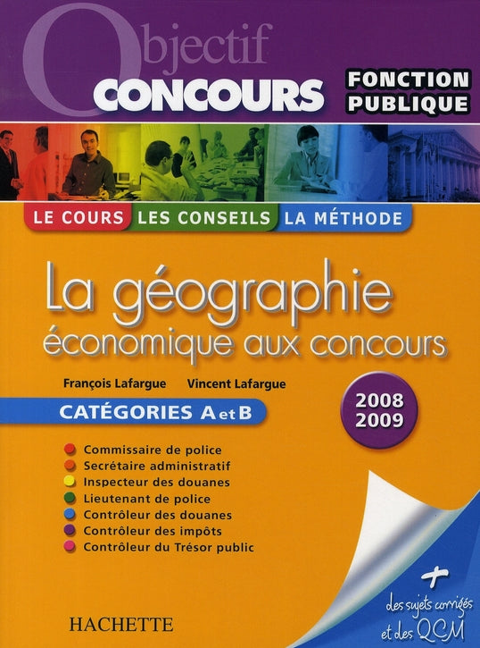 Objectif concours : la géographie économique aux concours ; catégories A et B (édition 2008/2009)