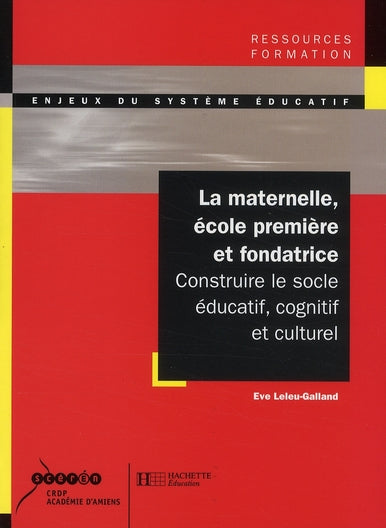 La maternelle, ecole première et fondatrice