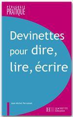 Devinettes pour dire, lire, écrire