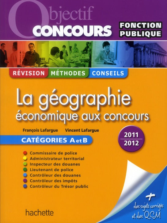 La géographie économique aux concours ; catégories A et B (édition 2011/2012)