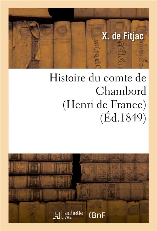 Histoire du comte de chambord (henri de france)