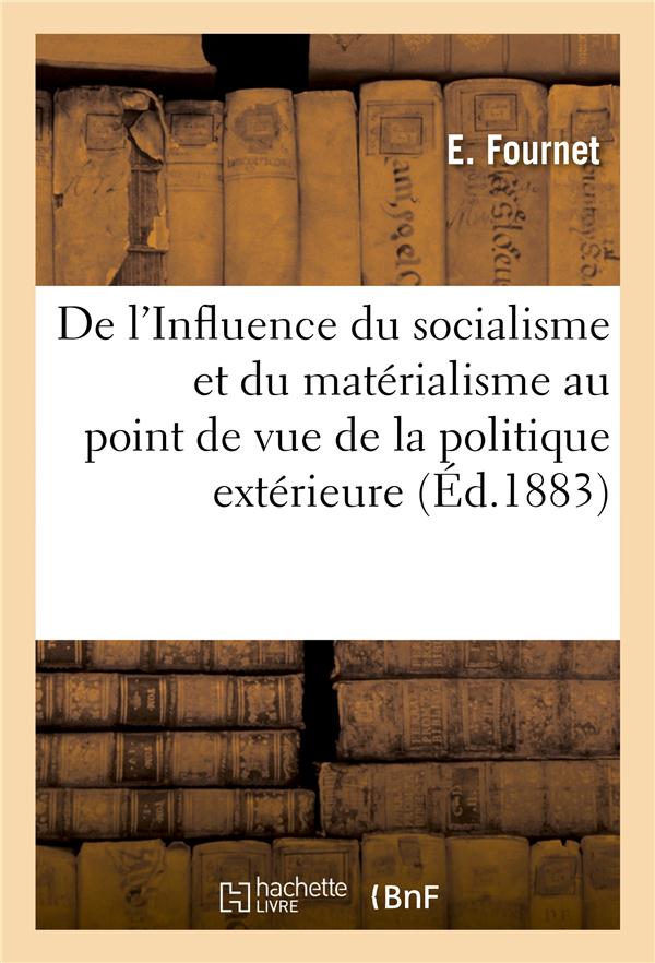 De l'influence du socialisme et du materialisme au point de vue de la politique exterieure - contemp