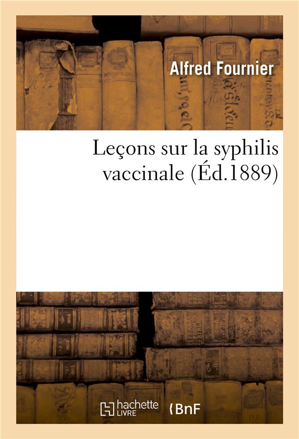 Lecons sur la syphilis vaccinale