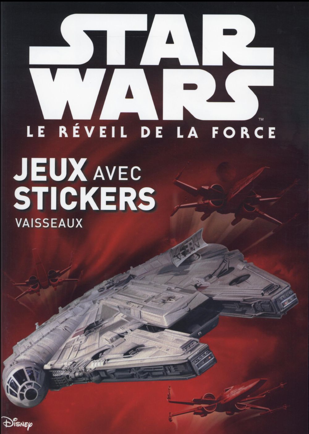 Star Wars VII ; vaisseaux ; jeux avec stickers