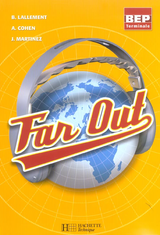 FAR OUT BEP : anglais ; terminale ; livre de l'élève (édition 2004)