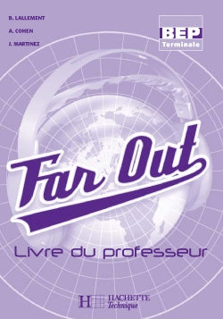 FAR OUT BEP : anglais ; terminale ; livre du professeur (édition 2004)