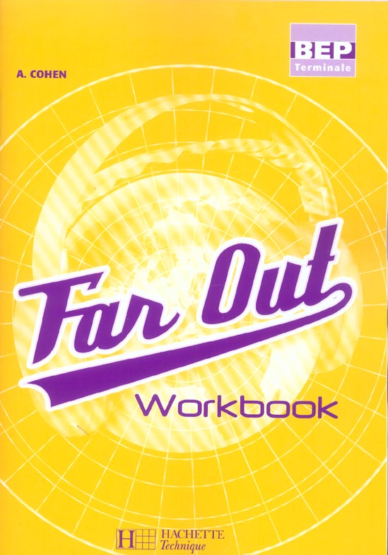 FAR OUT BEP : anglais ; terminale ; worbook (édition 2004)