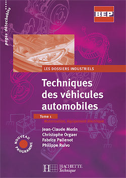 TECHNIQUES DES VEHICULES AUTOS Tome 1 ; BEP DOSSIERS INDUSTRIELS