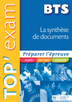 TOP'EXAM : la synthèse de documents ; BTS