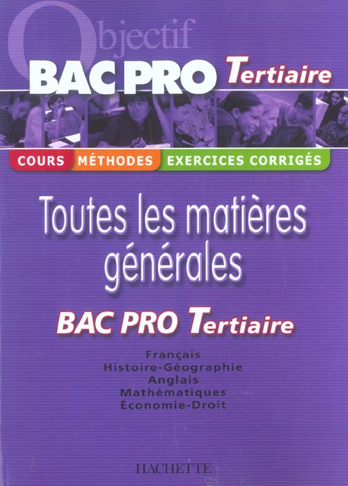 Objectif Bac Pro : toutes les matières générales ; bac pro tertiaire (édition 2004)