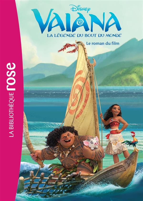 Vaiana, la légende du bout du monde : la légende du bout du monde ; le roman du film