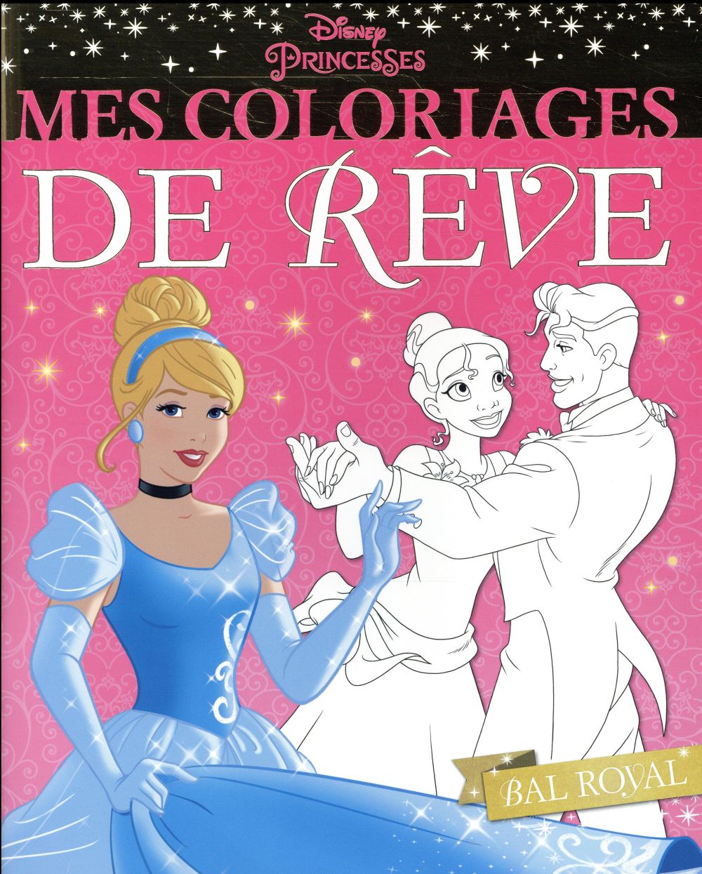 Mes coloriages de rêve : bal royal