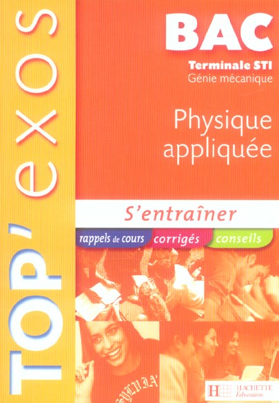 Physique appliquée ; terminale STI génie mécanique