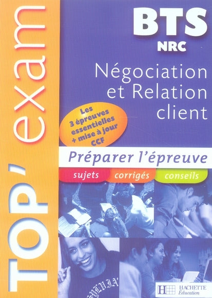 TOP'EXAM : négociation et relation client ; BTS NRC