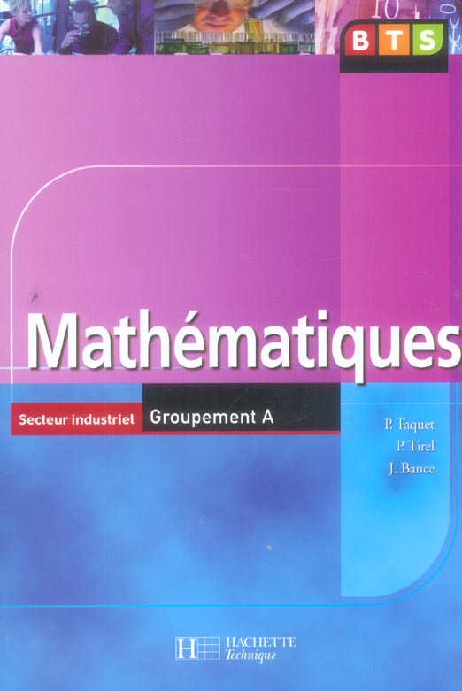 Mathematiques, bts industriels groupement a, livre de l'eleve, ed. 2006