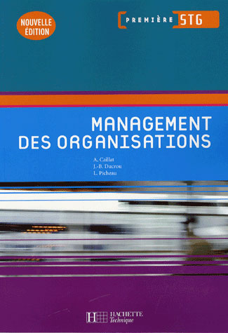 Management des organisations ; 1ère stg (édition 2007)