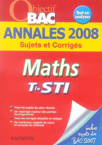 Objectif bac : annales 2008 ; mathématiques ; terminale sti