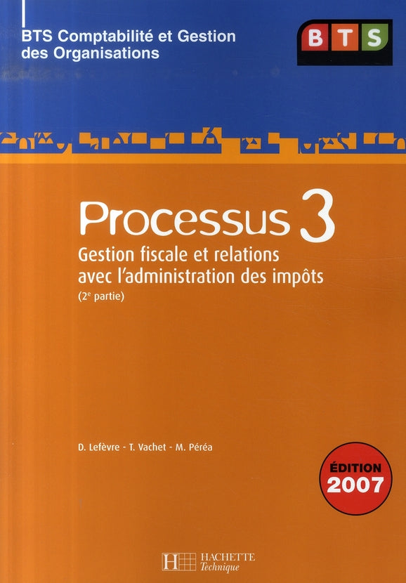 LES PROCESSUS 3 : processus Tome 3 (2ème partie) ; bts cgo ; livre de l'élève (édition 2007)