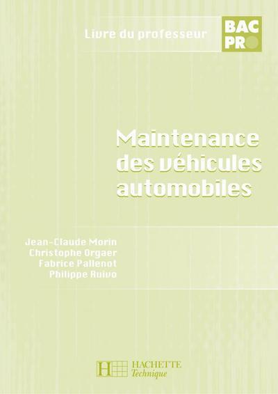 Maintenance des vehicules automobiles bac pro - livre professeur - ed.2008