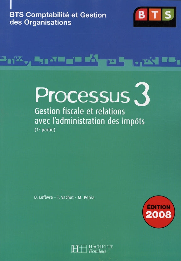P3 gestion fiscale, relations avec l'administration (1), bts cgo, livre de l'eleve, ed. 2008