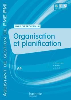 Organisation et planification ; BTS assistant de gestion PME, PMI ; livre du professeur