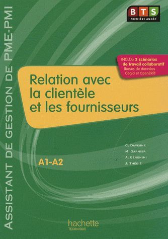 Relation avec la clientèle et les fournisseurs ; BTS 1ère année assistant de gestion de PME/PMI ; livre de l'élève