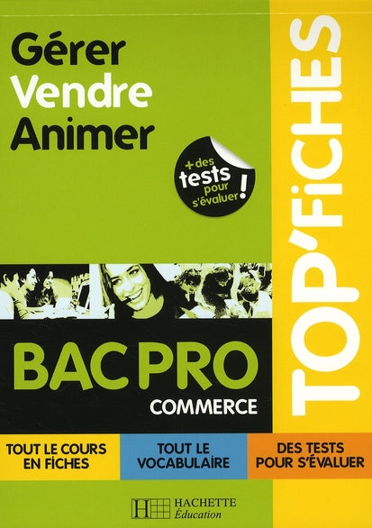 TOP'FICHES : gérer, vendre et animer ; bac pro commerce