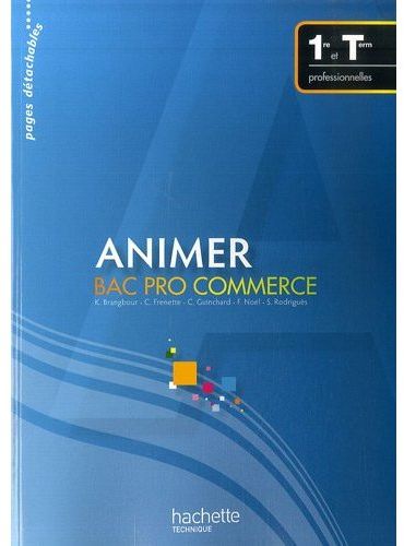 Animer ; 1ère et terminale professionnelles ; bac pro commerce ; livre de l'élève