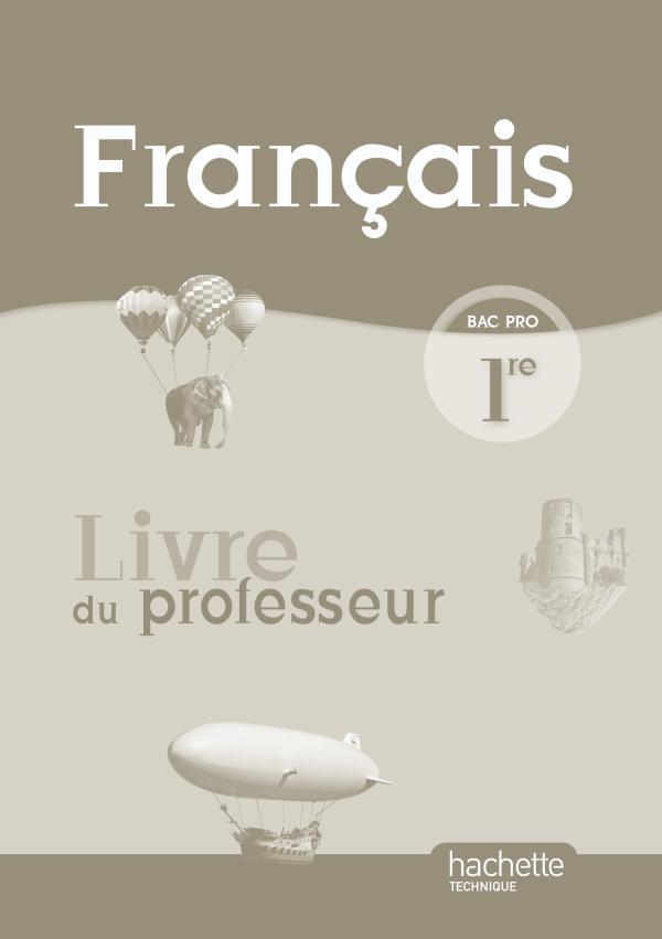 Français ; 1ère professionnelle bac pro ; livre du professeur (édition 2010)