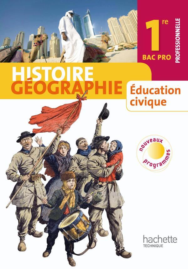 Histoire-géographie/éducation civique ; 1ère professionnelle bac pro ; livre de l'élève (édition 2010)