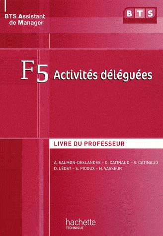 Activités déléguées ; F5 BTS assistant de manager ; livre du professeur