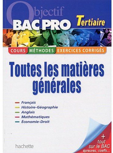 Objectif Bac pro tertiaire ; toutes les matières générales