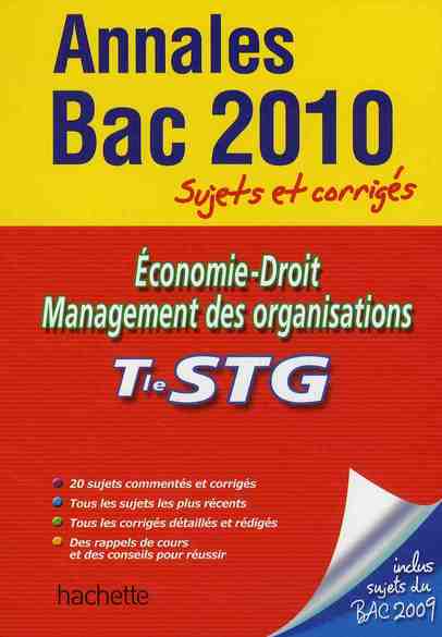 Annales bac ; sujets et corrigés : économie/droit/management des organisations ; terminale STG ; sujets et corrigés (édition 2010)