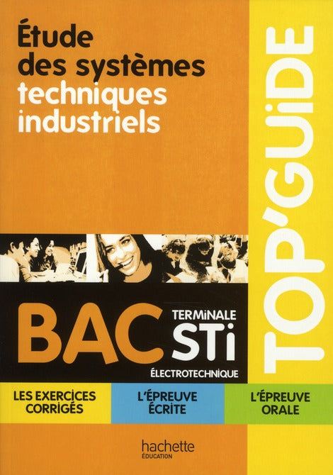TOP'GUIDE : études des systèmes techniques industriels ; terminale STI génie électrotechnique