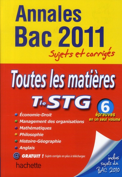 Annales bac ; sujets et corrigés : toutes les matières ; terminale STG (édition 2011)
