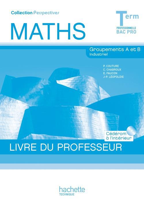 Perspectives : maths ; terminale pro industriel perspectives ; livre du professeur avec cédérom encarté
