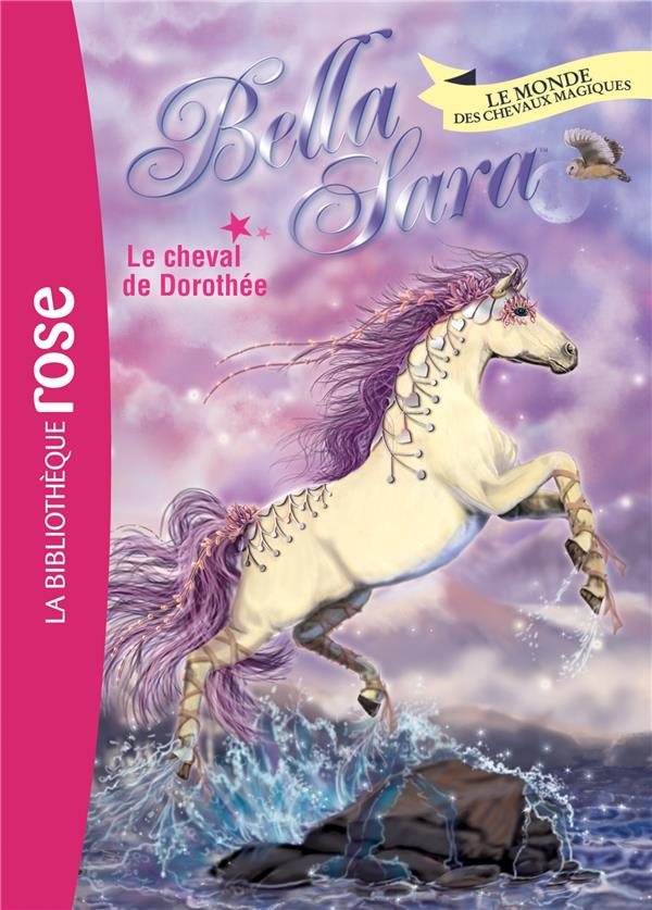 Bella Sara Tome 20 ; le cheval de Dorothée