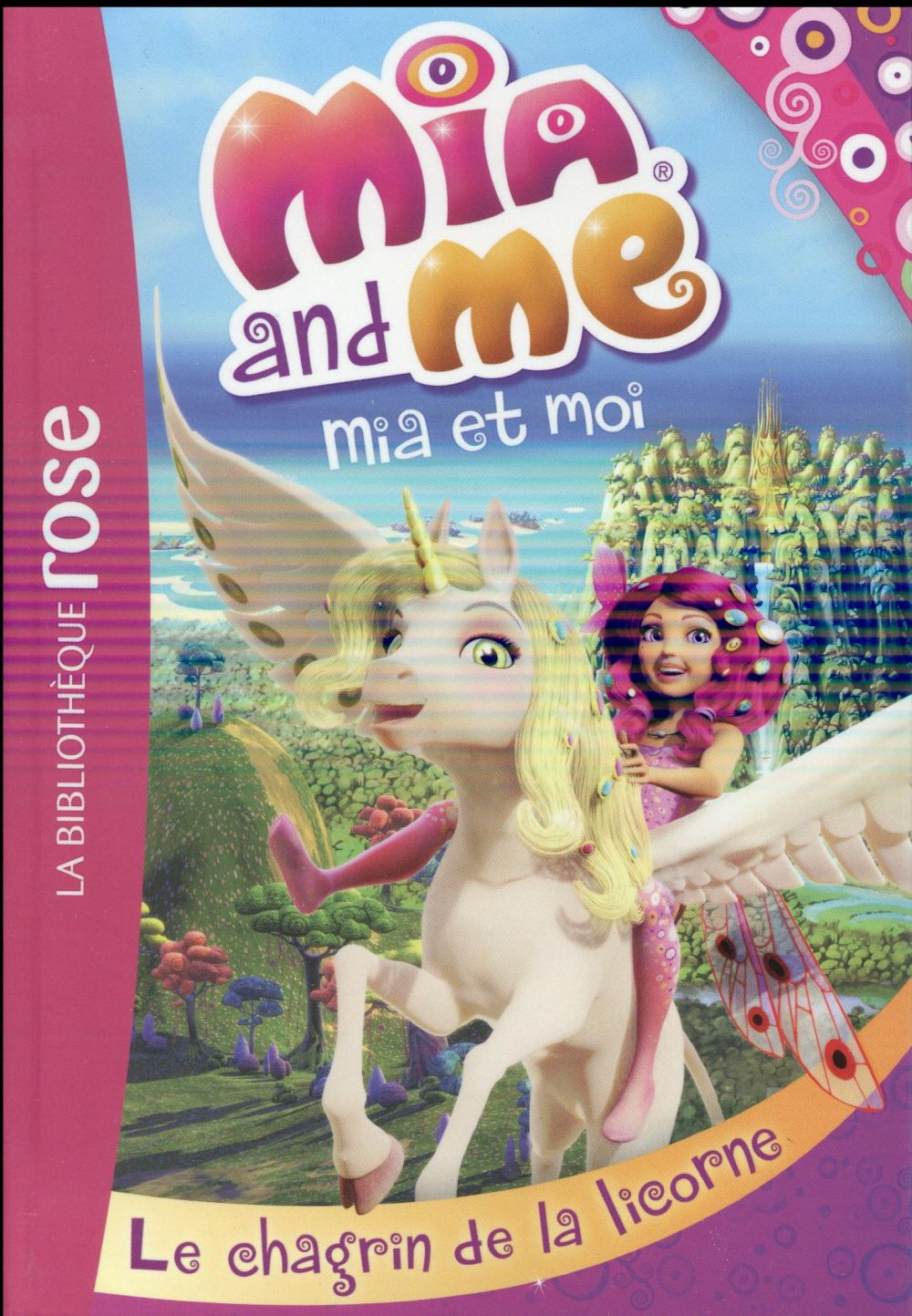 Mia et moi Tome 7 : le chagrin de la licorne