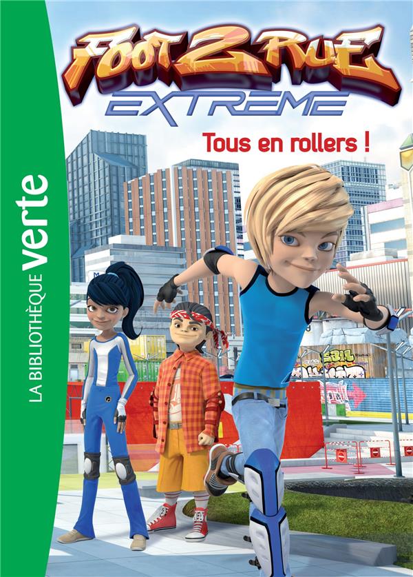 Foot 2 rue - extrême Tome 5 : tous en rollers !