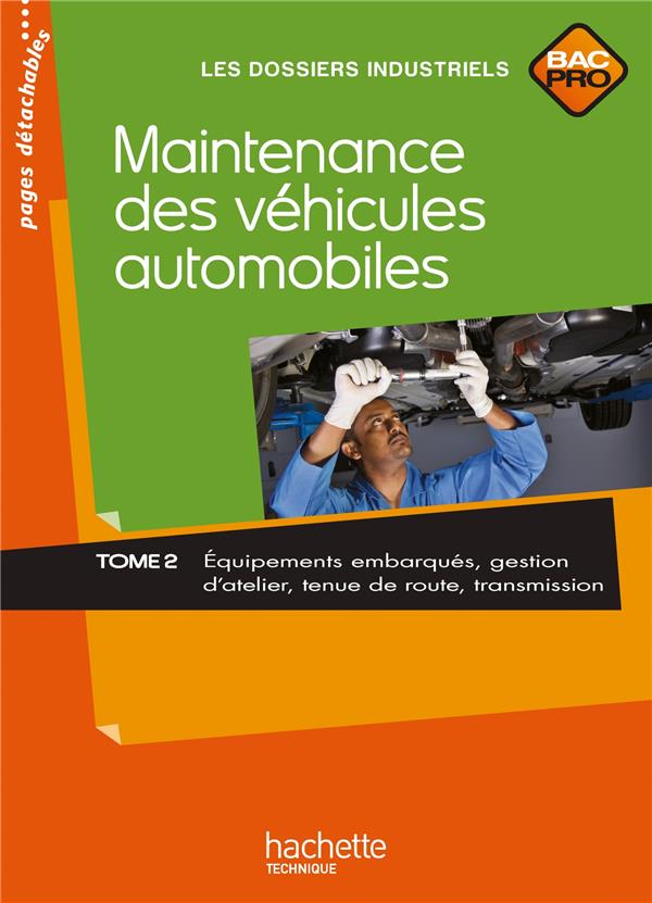 Maintenance des véhicules automobiles Tome 2 ; bac professionnel ; livre de l'élève (édition 2010)