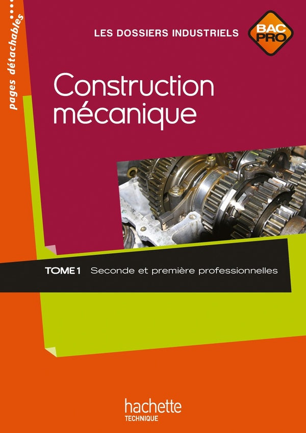 Construction mécanique Tome 1 ; 2nde/1ère professionnelle bac pro ; livre de l'élève (édition 2010)