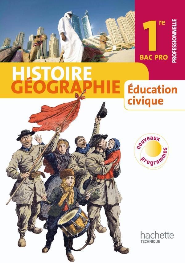 Histoire-géographie/éducation civique ; 1re professionnelle bac pro ; livre de l'élève (édition 2010)